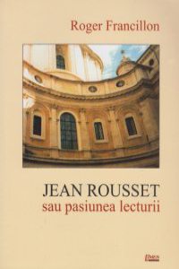 Jean Rousset sau placerea lecturii