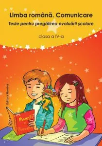Limba romana. Comunicare. Teste pentru pregatirea evaluarii scolare. Clasa a IV-a de Liliana Badea