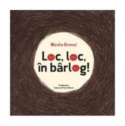 Loc, loc, în bârlog!