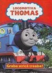 Locomotiva Thomas - Graba strica treaba
