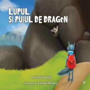 Lupul si puiul de dragon de Avril McDonald