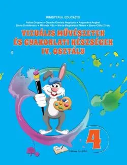 Manual Arte vizuale si abilitati practice pentru cls. a IV-a, in limba maghiara de Adina Grigore