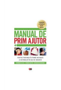 Manual de prim ajutor. Pentru tratarea în primă instanță a victimelor în caz de urgență