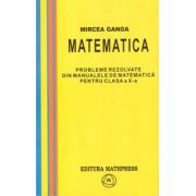 Matematica, Culegere de probleme rezolvate din Manualul pentru clasa 10-a