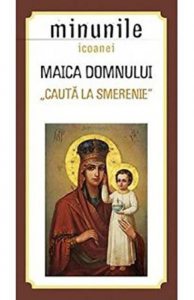 Minunile icoanei Maica Domnului- &quot;Cauta la Smerenie&quot;