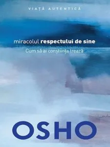 Miracolul respectului de sine de Osho
