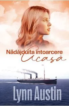 Nadajduita intoarcere acasa de Lynn Austin