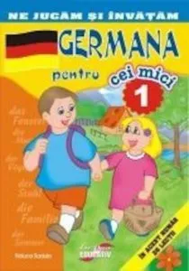 Ne jucam si invatam - Germana pentru cei mici (26 de lectii, numarul 1)