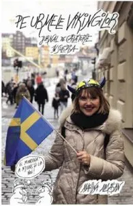 Pe urmele vikingilor. Jurnal de calatorie in Suedia de Marina Almasan