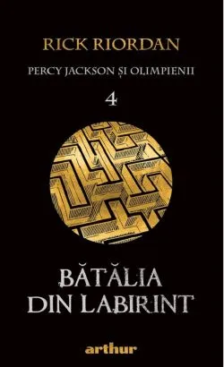 Percy Jackson si Olimpienii. Vol.4: Batalia din labirint de Rick Riordan