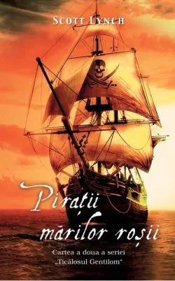 Piraţii mărilor roşii (Vol. II) de Scott Lynch