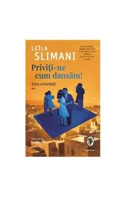 Priviți-ne cum dansăm! de Leila Slimani