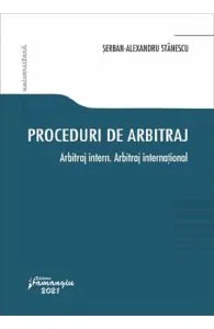 Proceduri de arbitraj. Arbitraj intern. Arbitraj international de Serban-Alexandru Stanescu