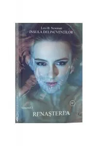 Renașterea. Insula delincvenților. Vol. 3 de Lexi B. Newman