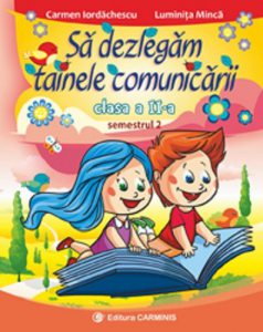 Sa dezlegam tainele comunicarii. Clasa a II-a, Semestrul II