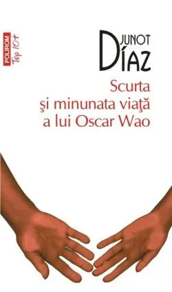 Scurta şi minunata viaţă a lui Oscar Wao (Top10 ) de Junot Diaz