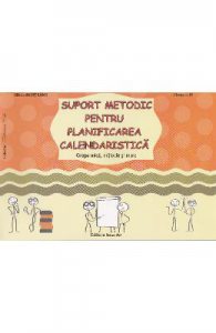 Suport metodic pentru planificarea calendaristica Grupa mica, mijlocie si mare