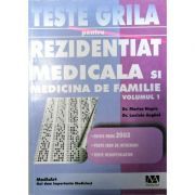 Teste grila pentru rezidentiat medicala si medicina de familie volumul 1