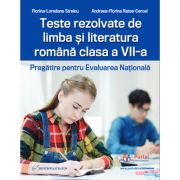 Teste rezolvate de limba si literatura romana clasa a 7-a. Pregatire pentru Evaluarea Nationala