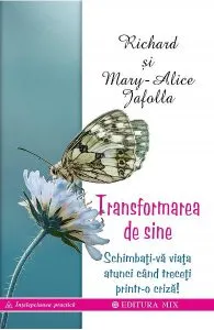 Transformarea de sine de Richard Si Mary-Alice Jafolla