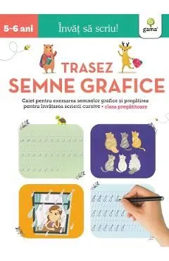 Trasez semne grafice 5-6 ani. Invat sa scriu! de Autor Anonim