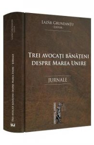 Trei avocati banateni despre Marea Unire