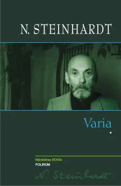 Varia. Volumul I de N. Steinhardt