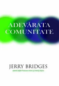 Adevarata comunitate de Jerry Bridges