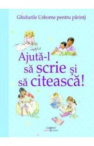 Ajuta-l sa scrie si sa citeasca! (Ghidurile Usborne pentru parinti) de Fiona Chandler