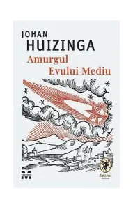 Amurgul Evului Mediu de Johan Huizinga