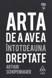 Arta de a avea intotdeauna dreptate