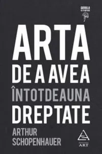 Arta de a avea intotdeauna dreptate de Arthur Schopenhauer