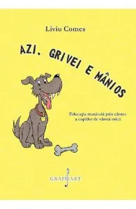Azi, Grivei e manios de Liviu Comes