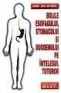 Bolile esofagului, stomacului si duodenului de Robert Radu Mateescu