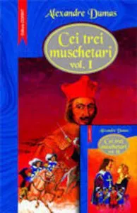 Cei trei muschetari vol I+II de Alexandre Dumas