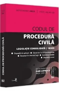 Codul de procedura civila. Legislatie consolidata si index Septembrie 2022 de Dan Lupascu