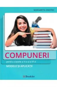 Compuneri pentru clasele 5-6. Modele si aplicatii de Margareta Onofrei