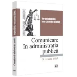 Comunicare in administratia publica. O viziune altfel de Verginia Vedinas