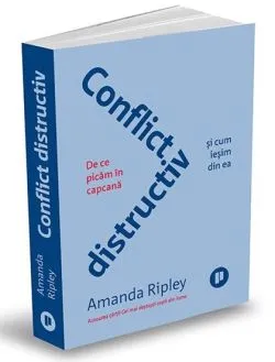 Conflict distructiv de Amanda Ripley