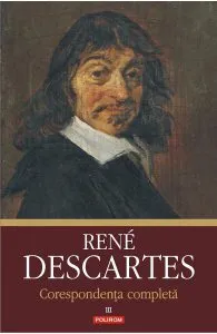 Corespondenta completa Vol.3 de Rene Descartes