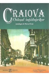 Craiova, orasul intalnirilor de Florea Firan
