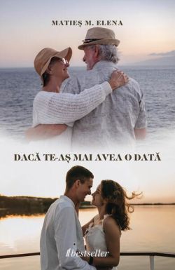 Dacă te-aș mai avea o dată