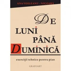 De Luni pana Duminica de Ana Voileanu Nicoara