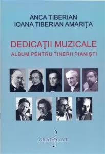 Dedicatii muzicale. Album pentru tinerii pianisti de Ioana Tiberian Amarita