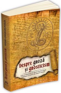 Despre gnoza si gnosticism - Text si comentariu de Henri-Charles Puech