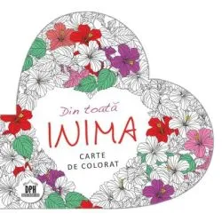 Din toata inima. Carte de colorat antistres