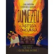 Dumnezeu castiga concursul. Seria Povesti care spun adevarul de Carl Laferton