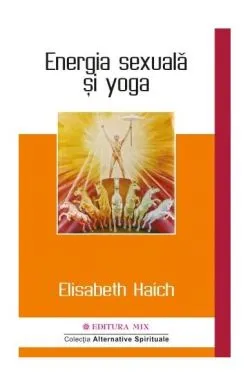 Energia sexuală și yoga de Elisabeth Haich