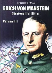 Erich von Manstein - Volumul 2 de Benoit Lemay
