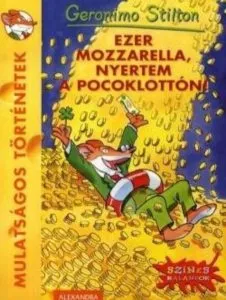 Ezer mozzarella, nyertem a Pocoklotton! de Geronimo Stilton